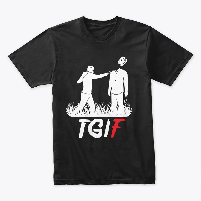 TGIF (BLACK)