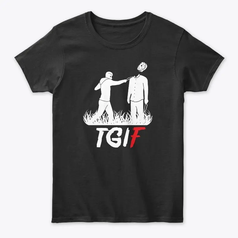 TGIF (BLACK)