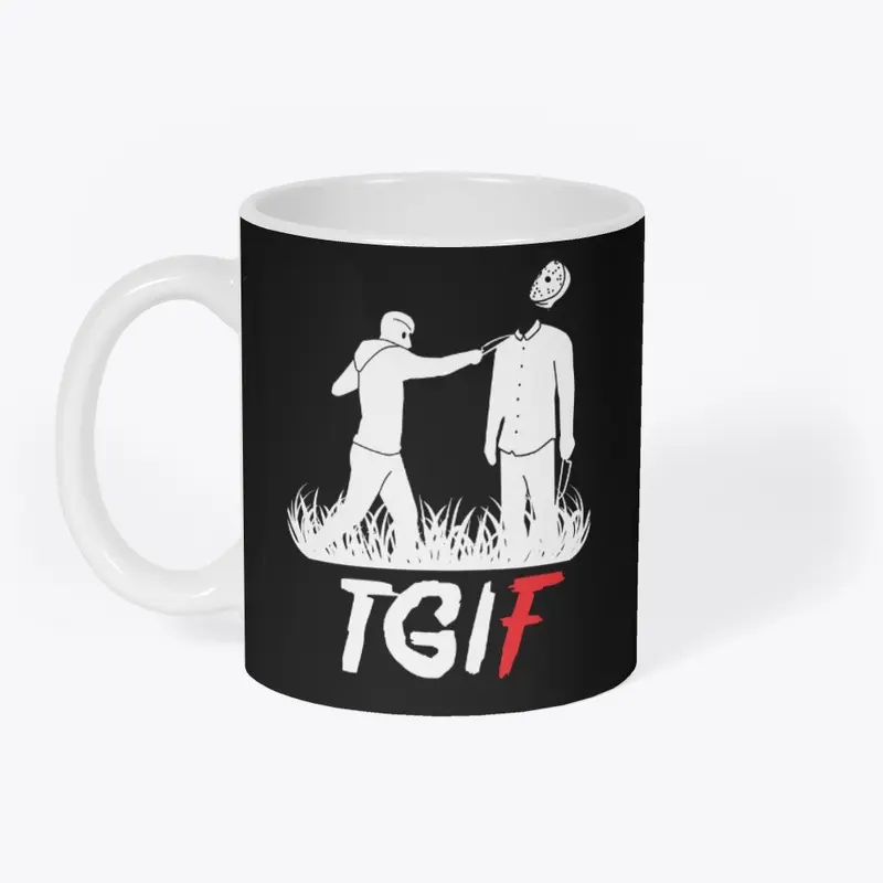 TGIF (BLACK)